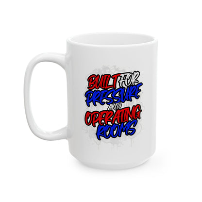 Built for pressure and operating rooms Mug