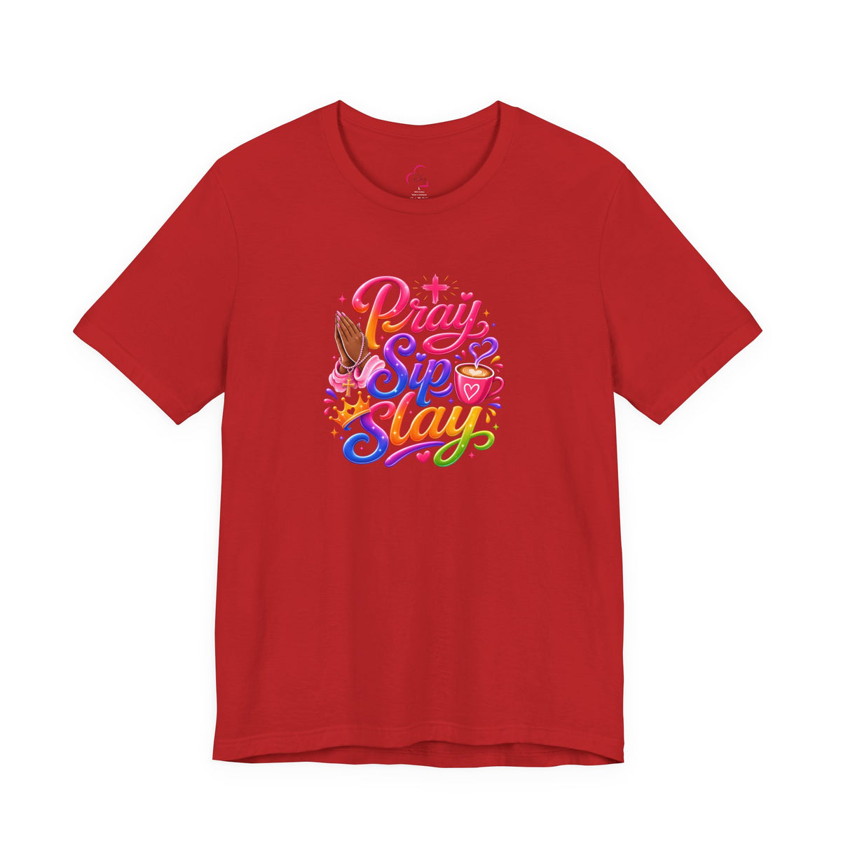 Pray, sip, slay T-shirt