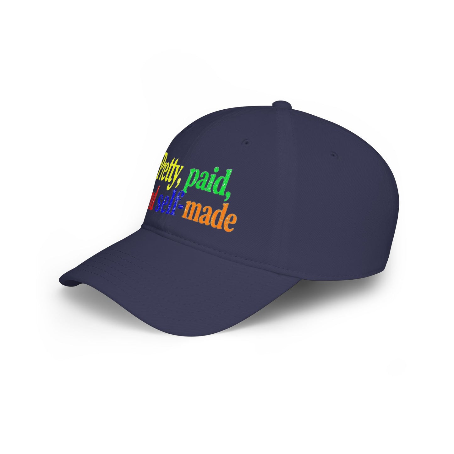 Pretty, paid and self-made Baseball Cap