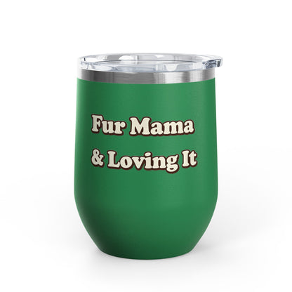 Fur mama & loving it Tumbler