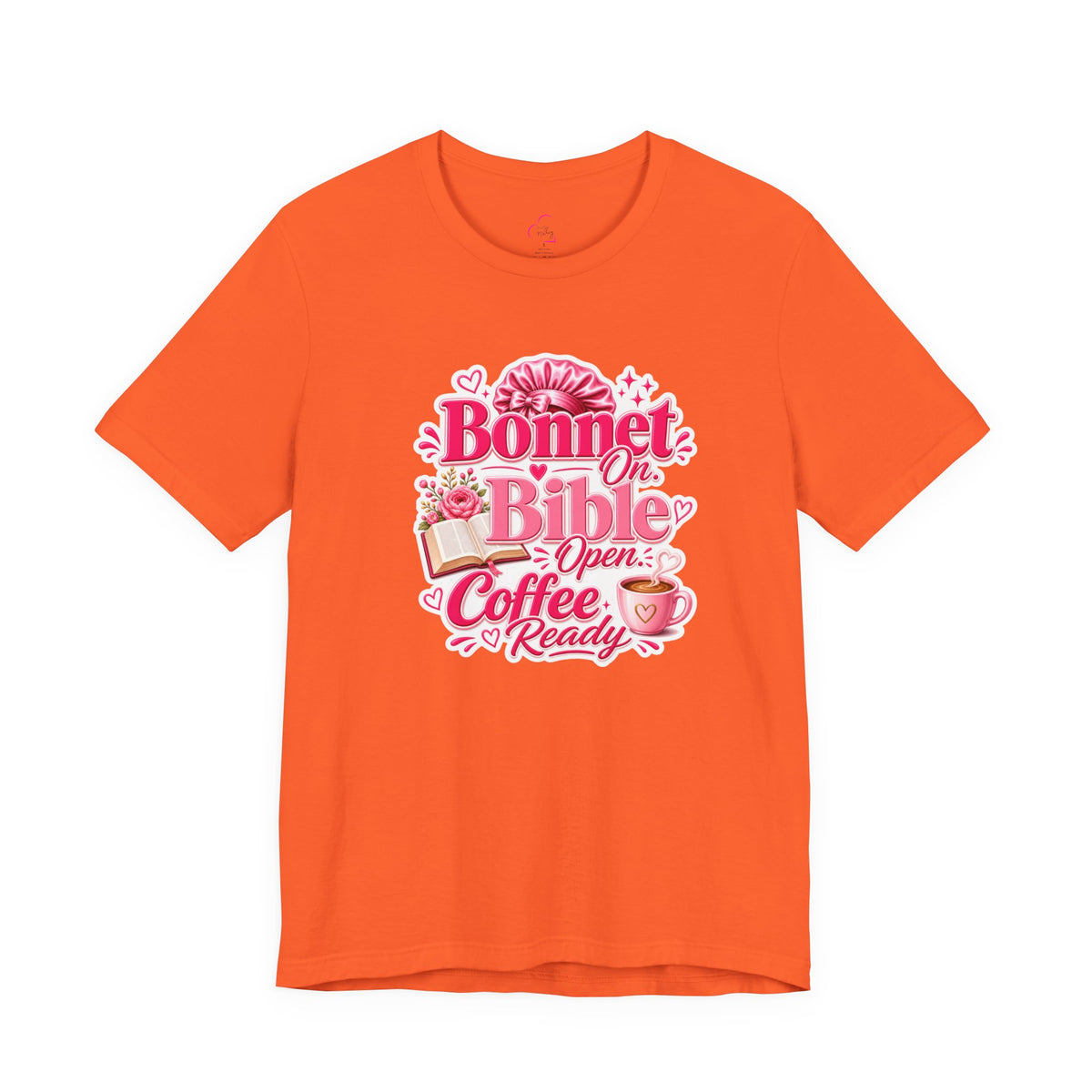 Bonnet on, Bible open, coffee ready T-shirt