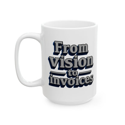 From vision to invoices Mug