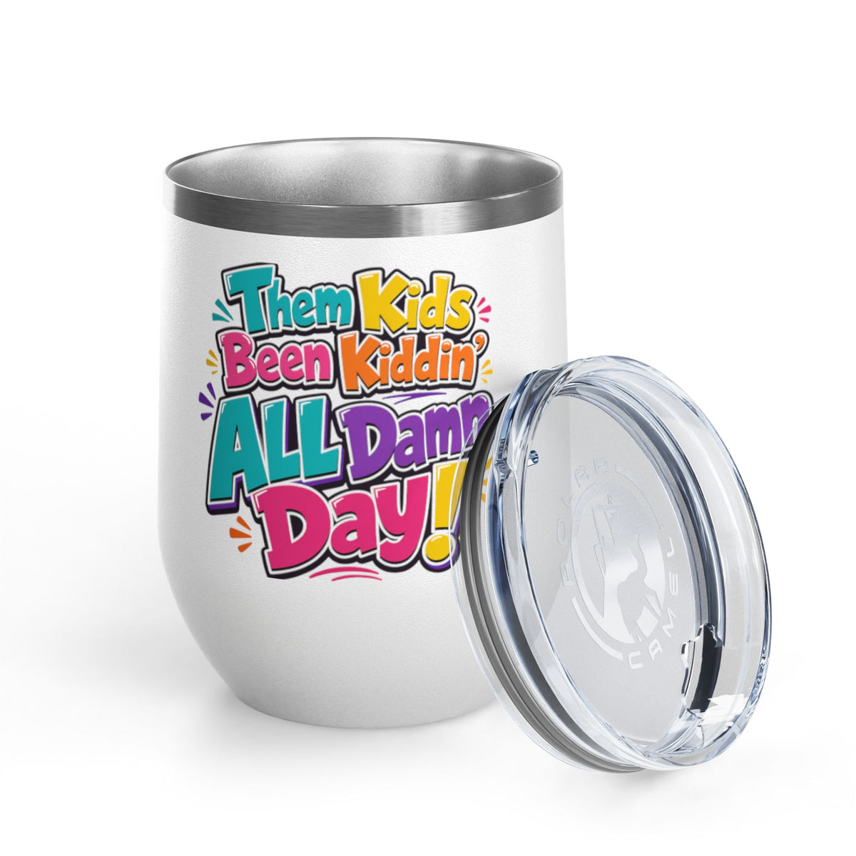 Them kids been kiddin all damn day! Wine Tumbler