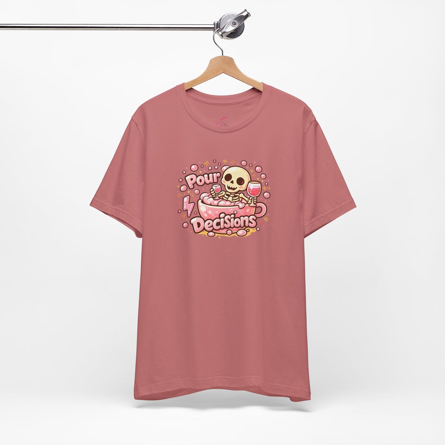 Pour decisions T-shirt