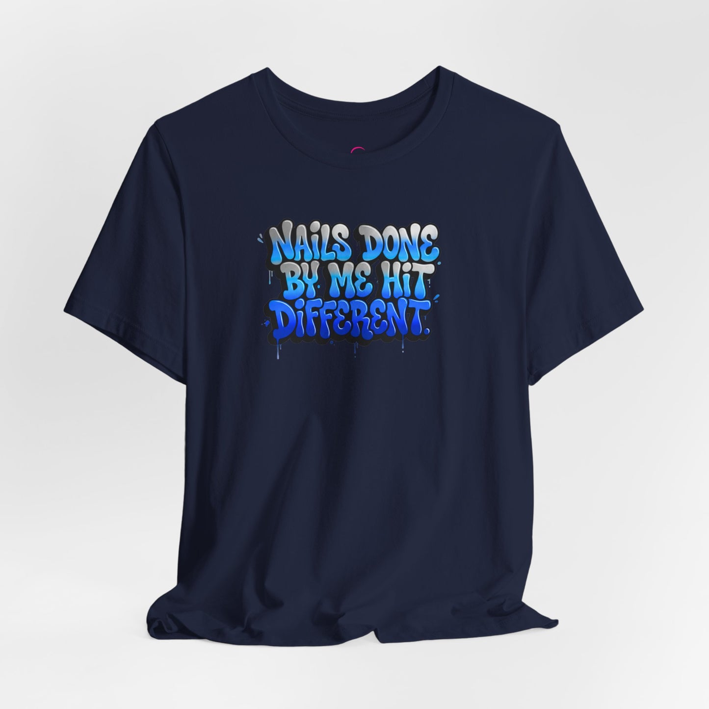 Nails done by me hit different T-shirt