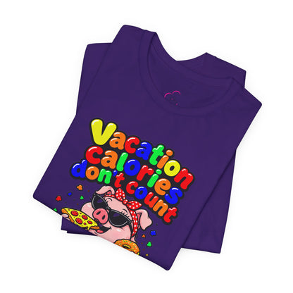 Vacation calories don't count T-shirt