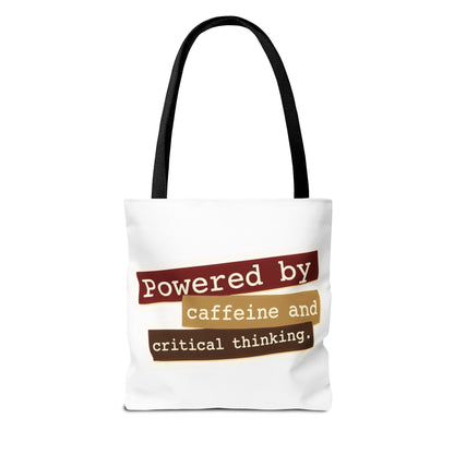Powered by caffeine and critical thinking Tote Bag