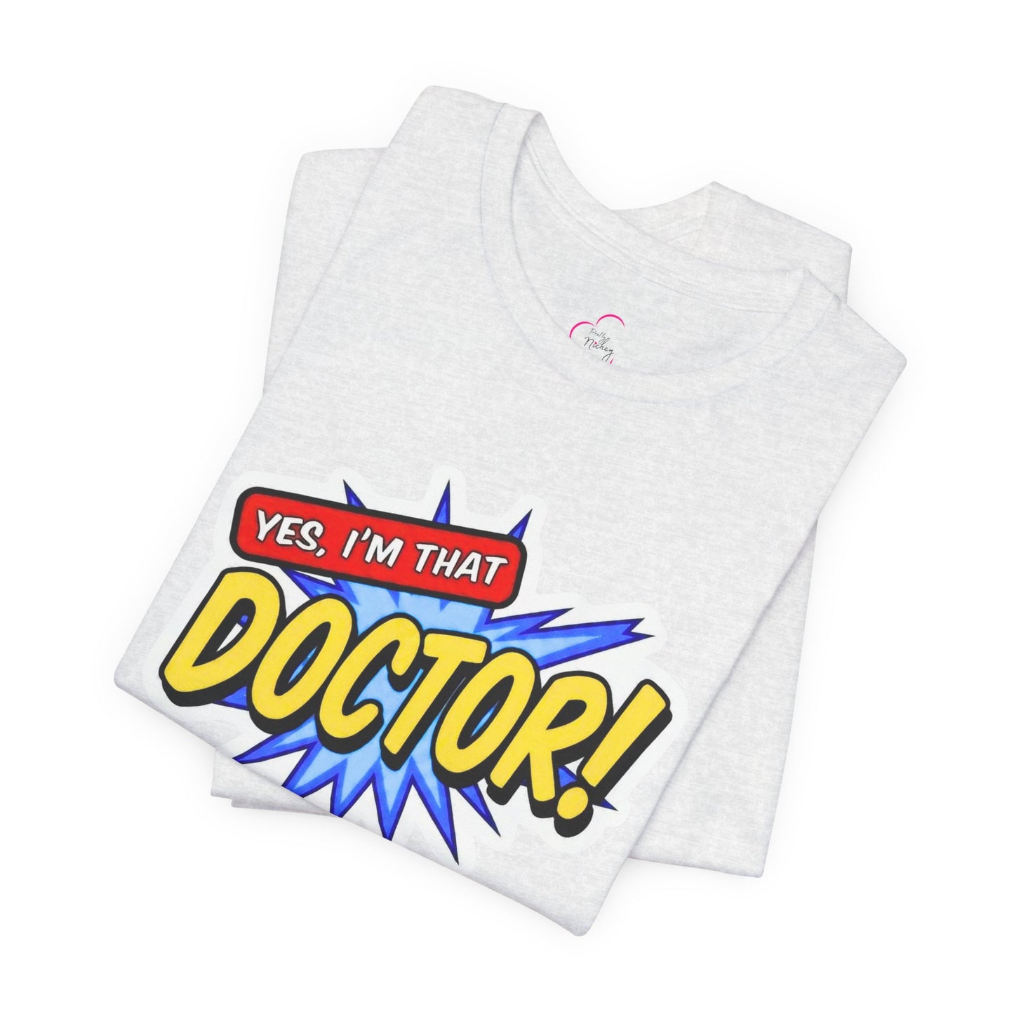 Yes, I'm that DOCTOR T-shirt