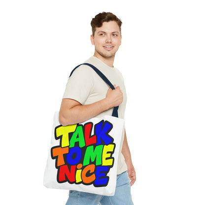 Talk to me nice Tote Bag