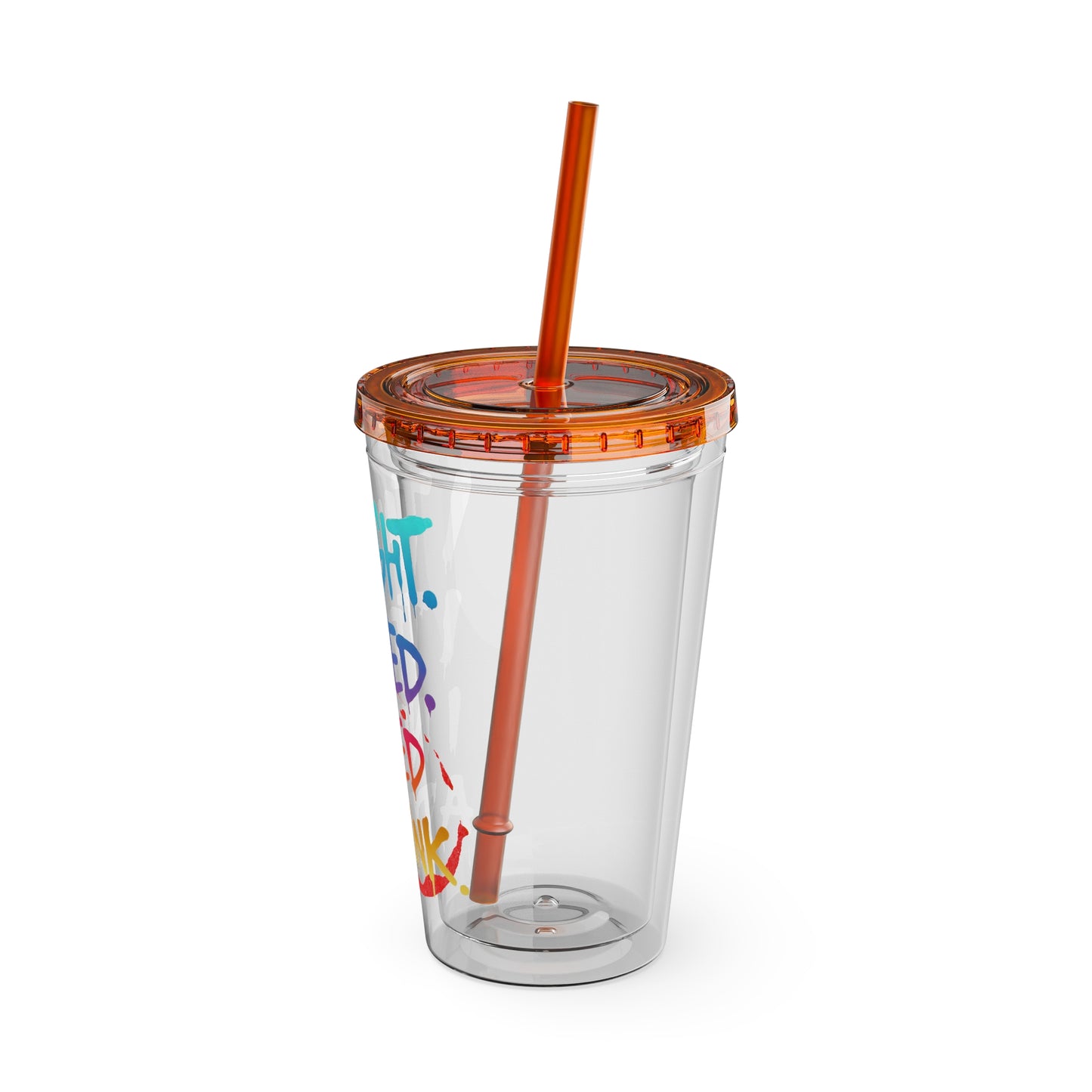I taught. I tried. I need a drink Clear Insulated Cup