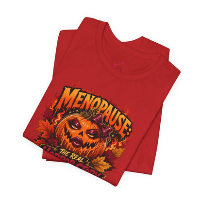 Menopause the real horror show T-shirt