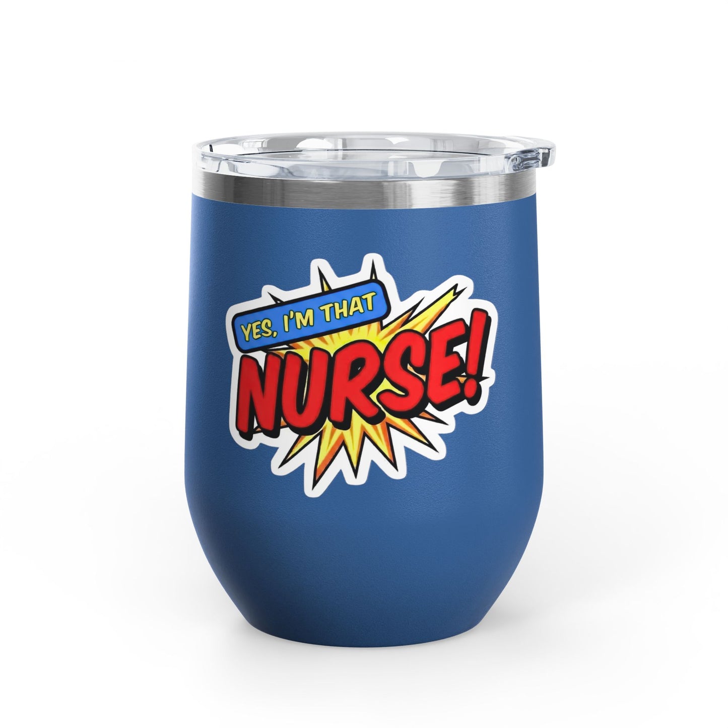 Yes, I'm that NURSE Tumbler
