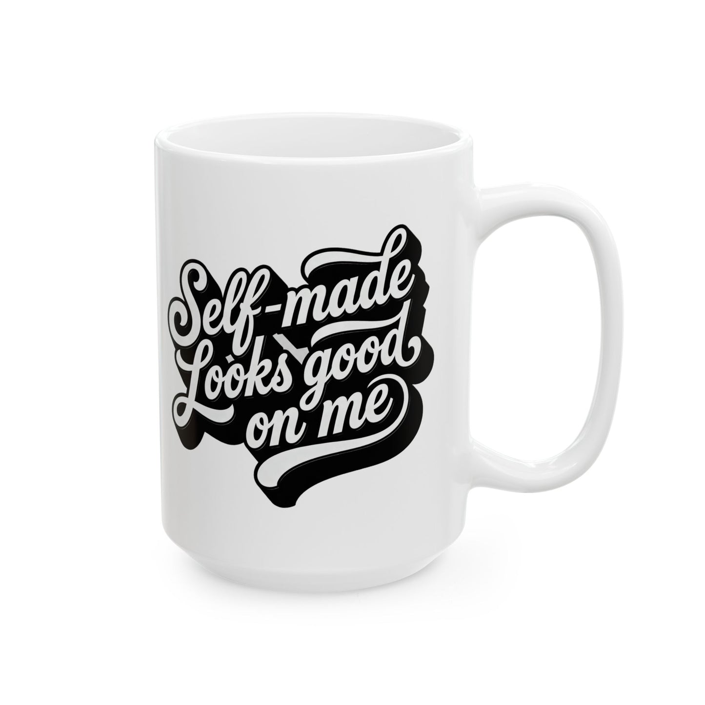 Self-made looks good on me Mug