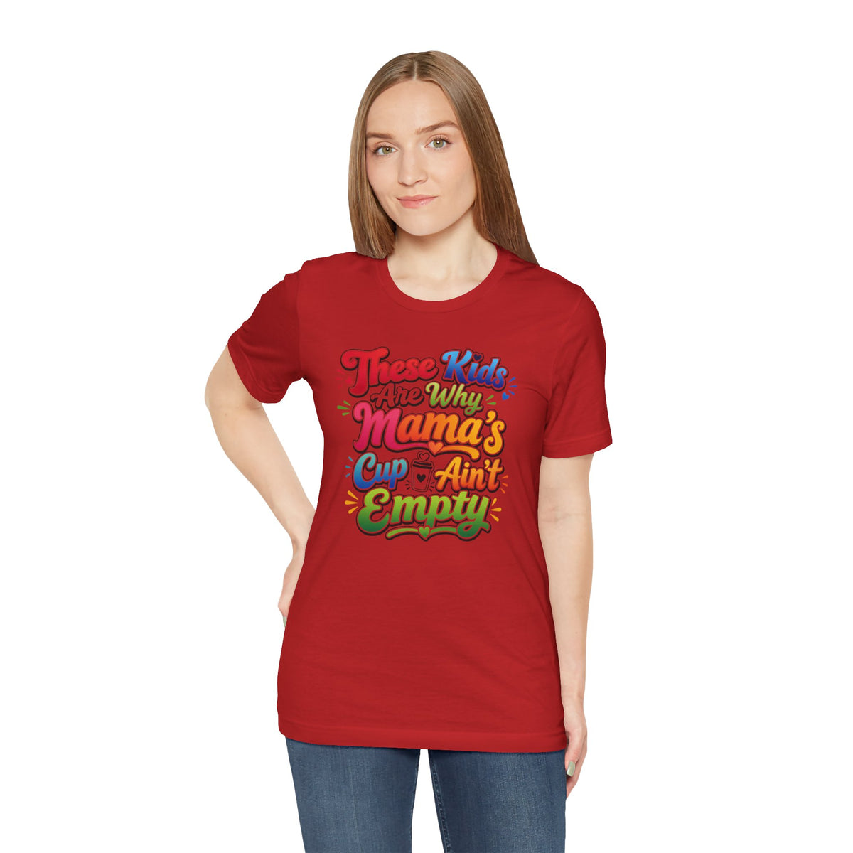 These kids are the reason mama's cup ain't empty T-shirt
