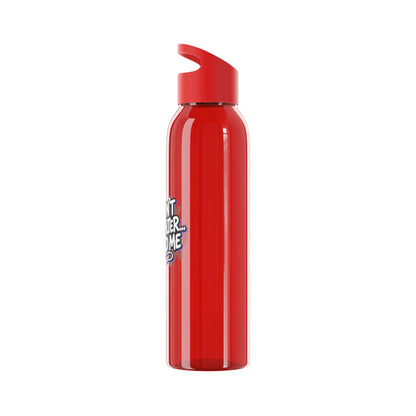 You don't need a filter you need me Water Bottle