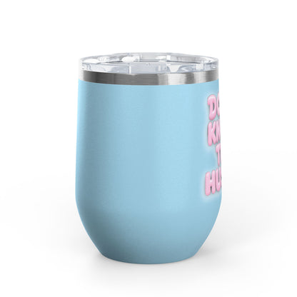 Don't knock the hustle Tumbler