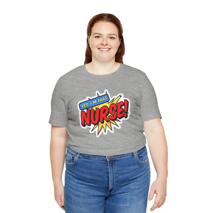 Yes, I'm that NURSE T-shirt