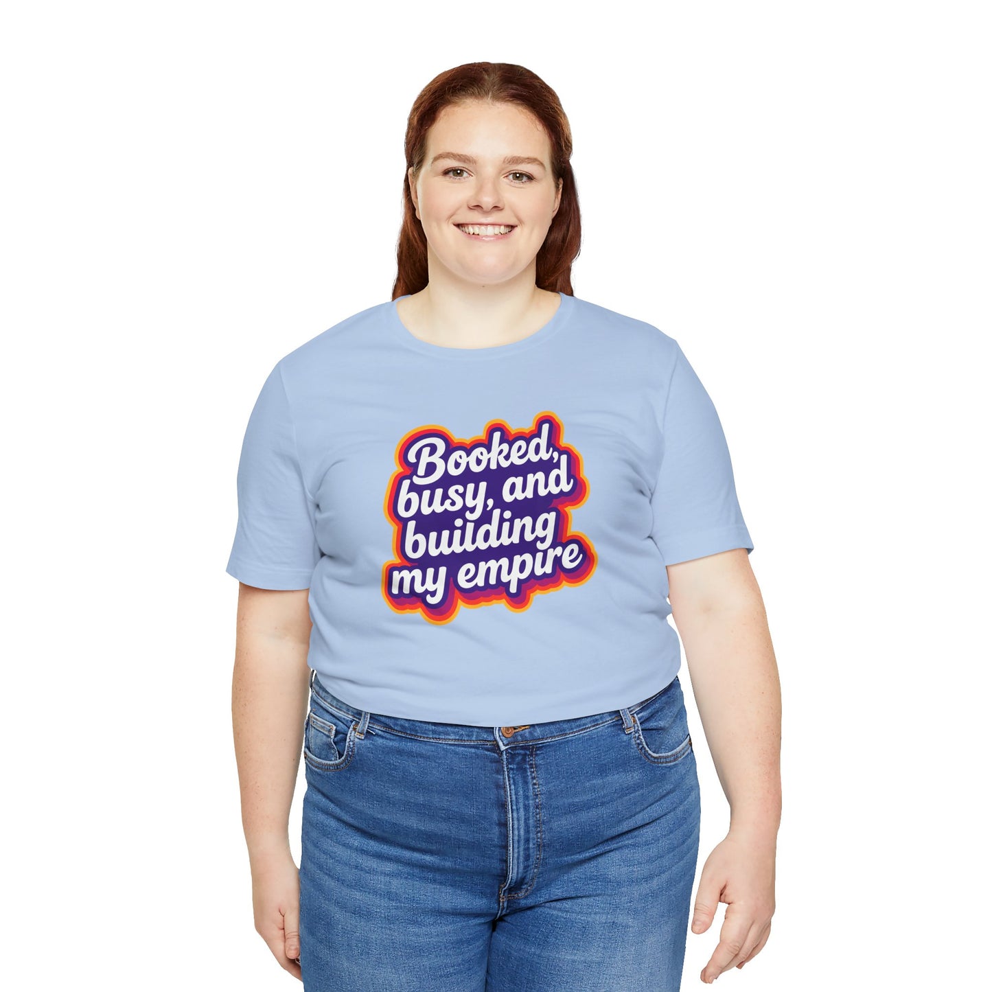 Booked, busy, and building my empire T-shirt