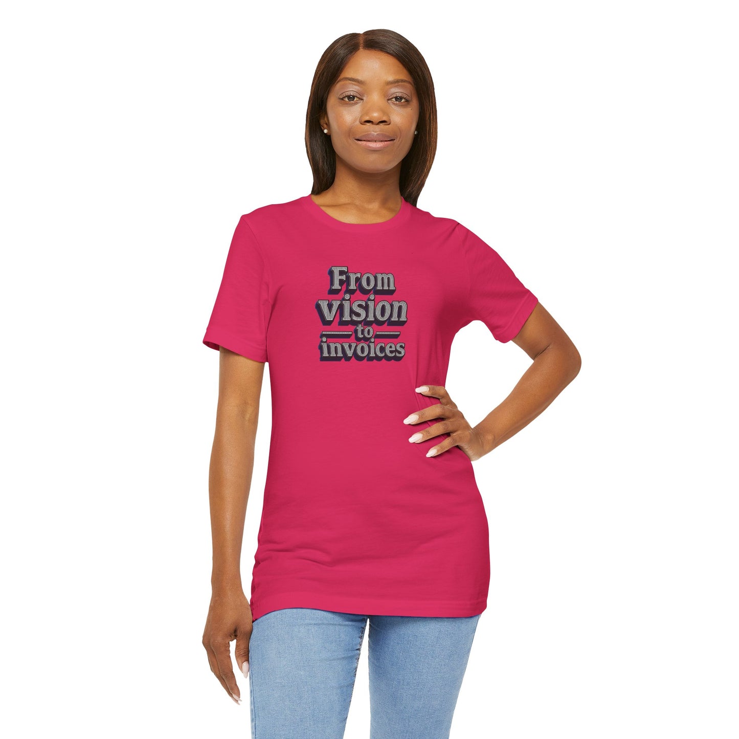 From vision to invoices T-shirt