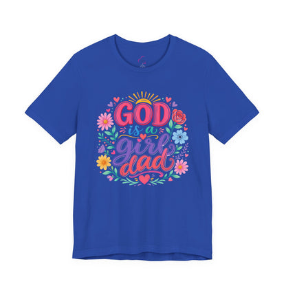 GOD is a girl dad T-shirt