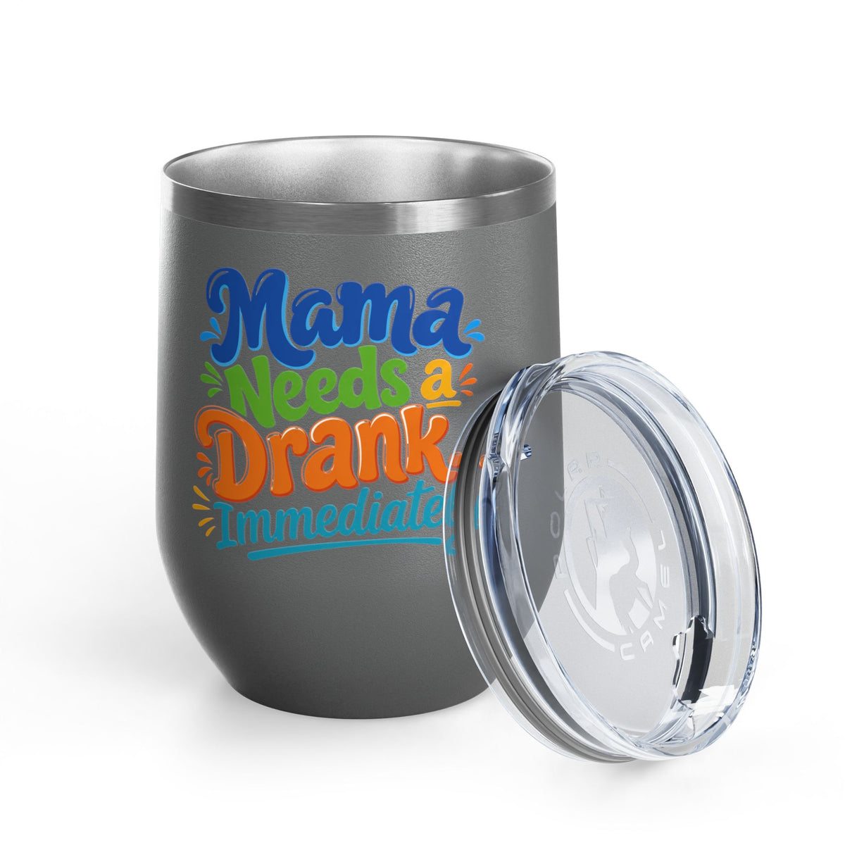 Mama needs a drank immediately T-shirt Wine Tumbler