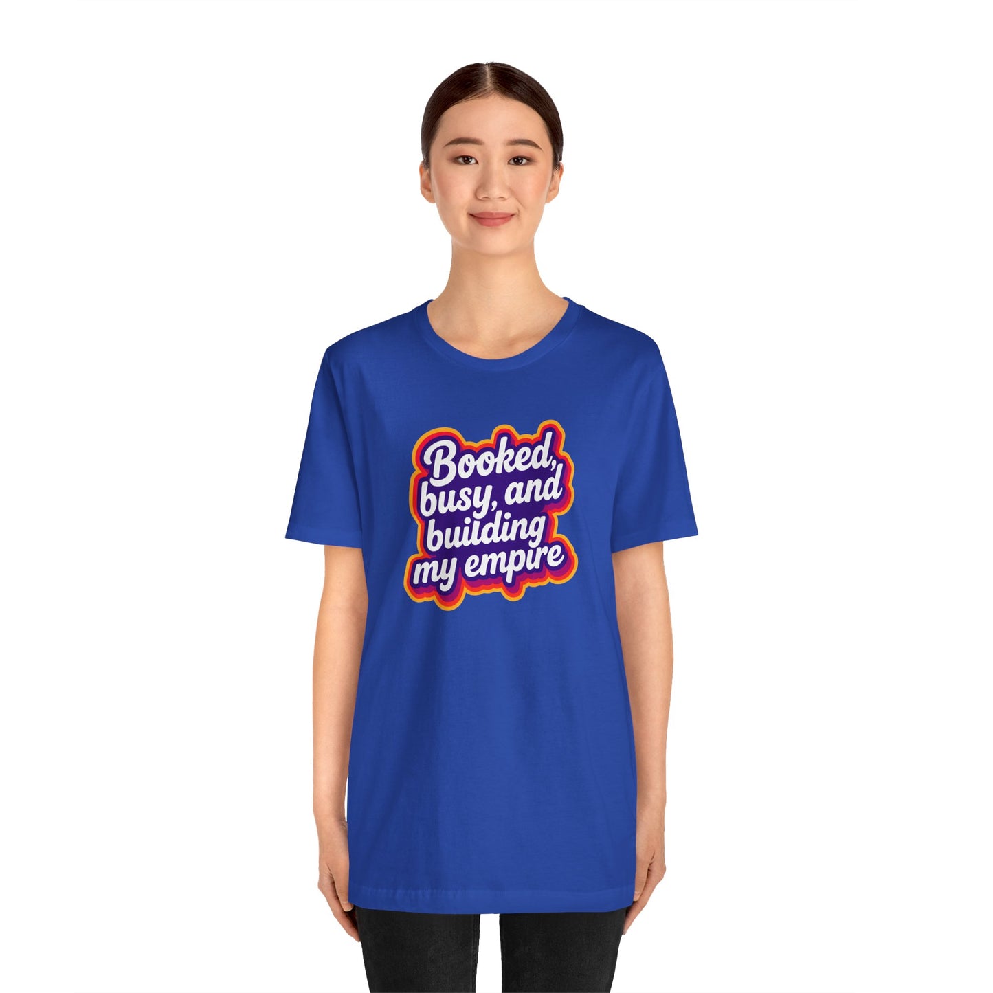 Booked, busy, and building my empire T-shirt