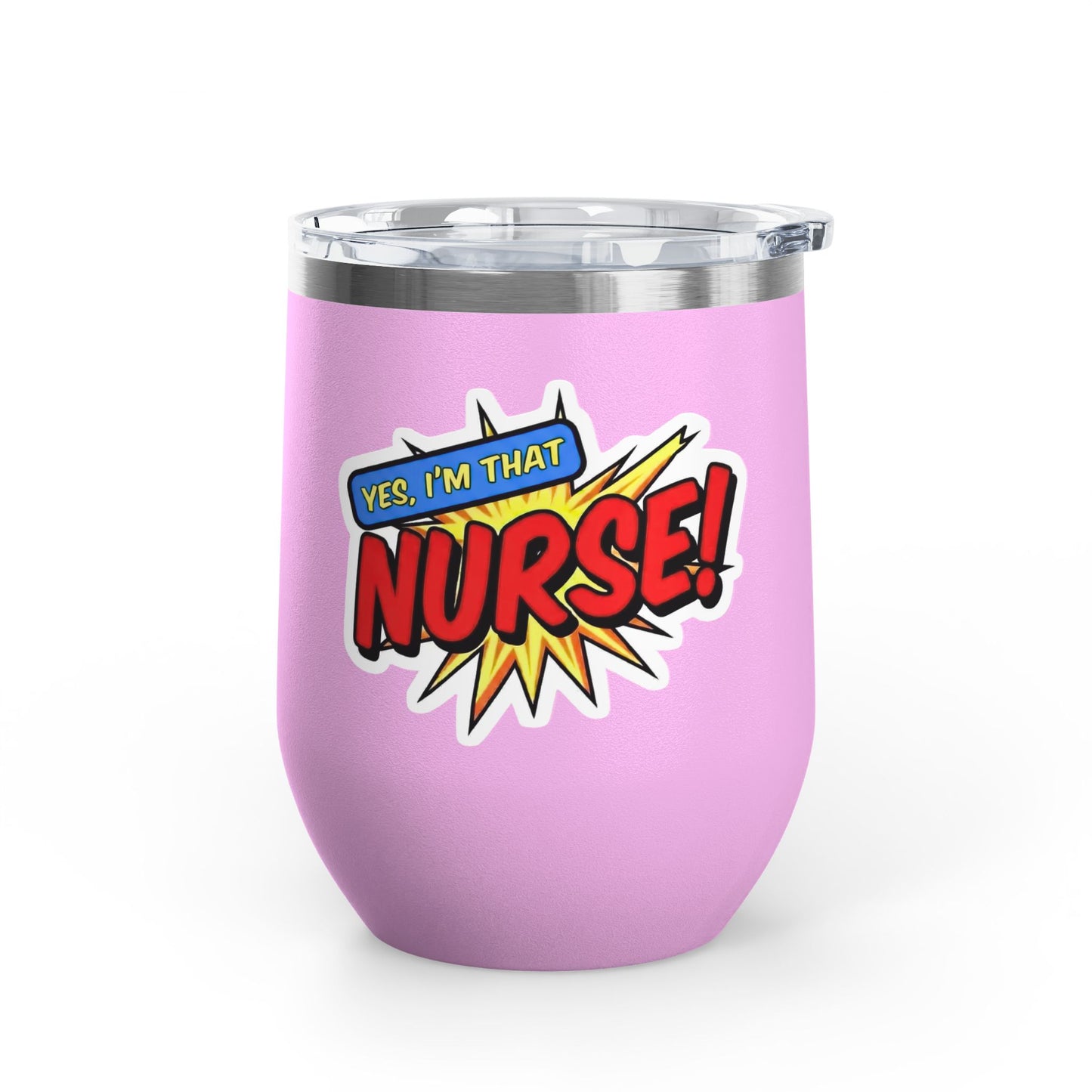 Yes, I'm that NURSE Tumbler