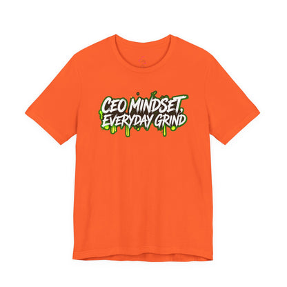 CEO mindset, everyday grind T-shirt