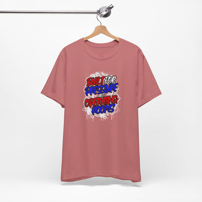 Built for pressure and operating rooms T-shirt