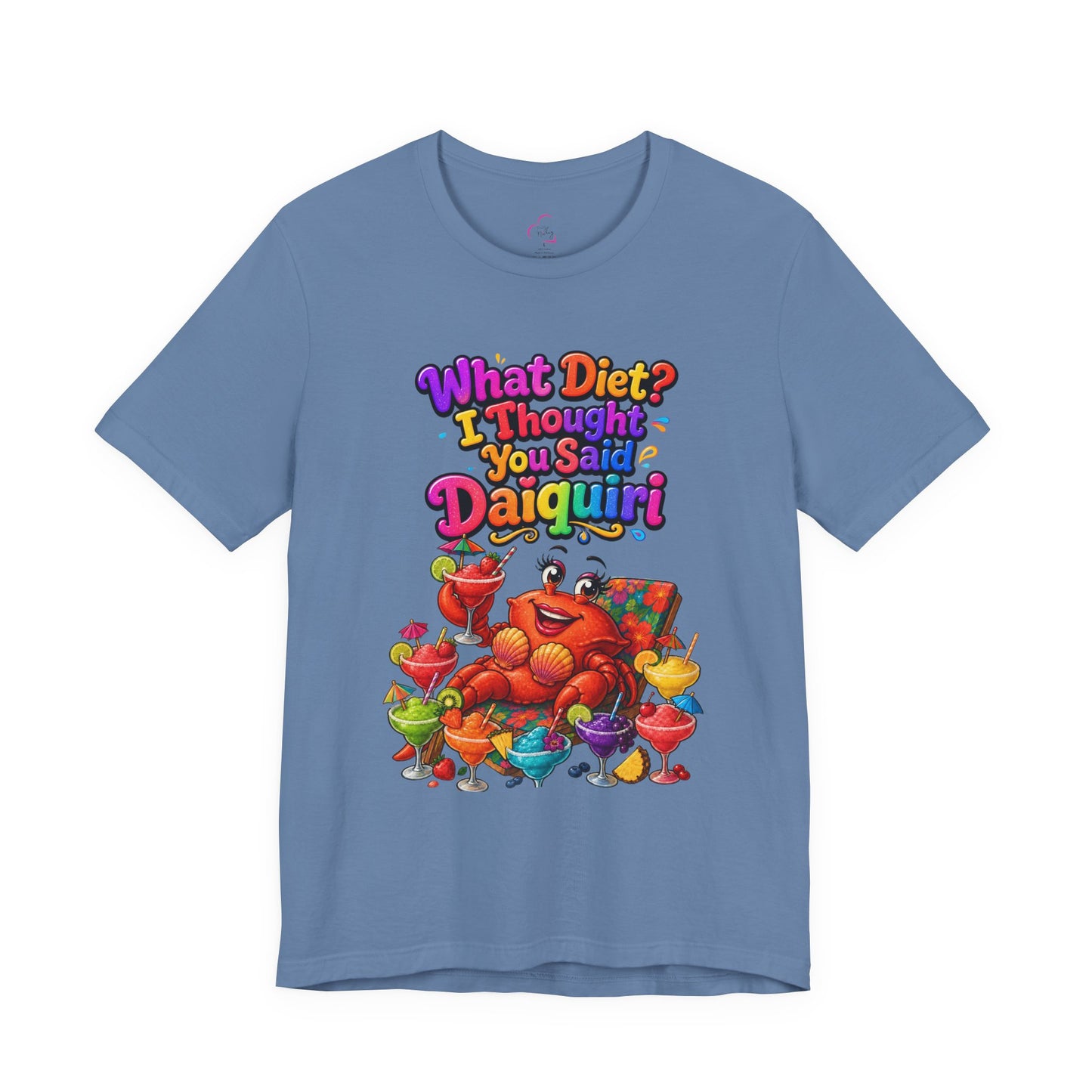 What diet? I thought you said daiquiri T-shirt