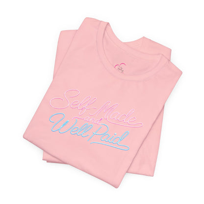 Self-made & well paid T-shirt