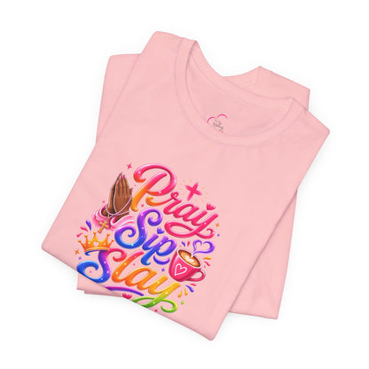Pray, sip, slay T-shirt
