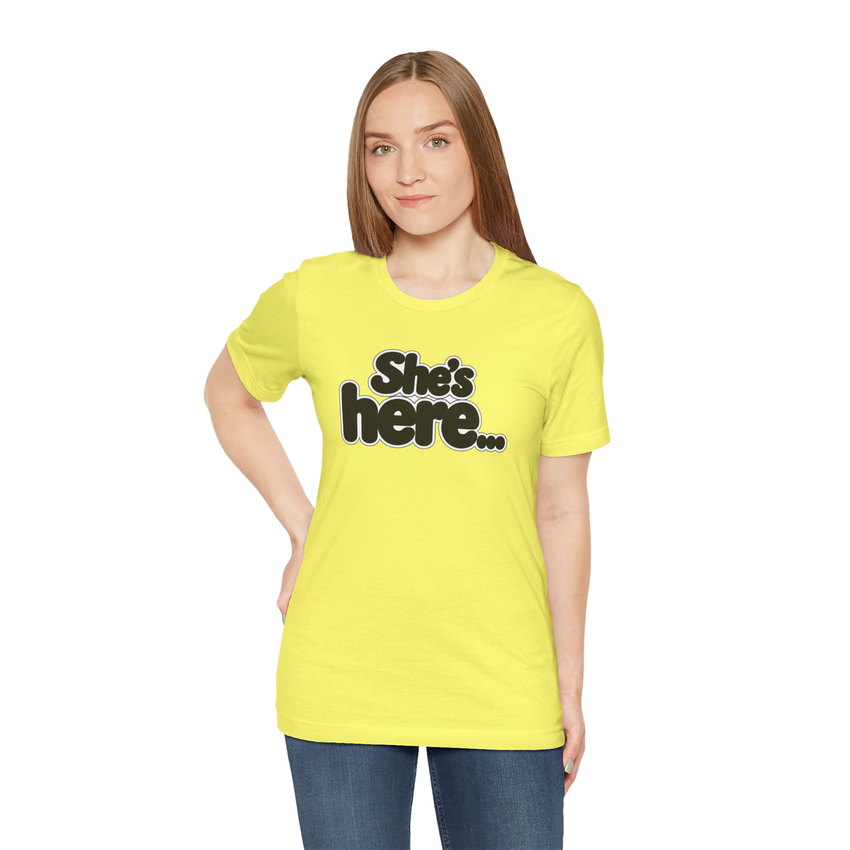 She's here T-shirt