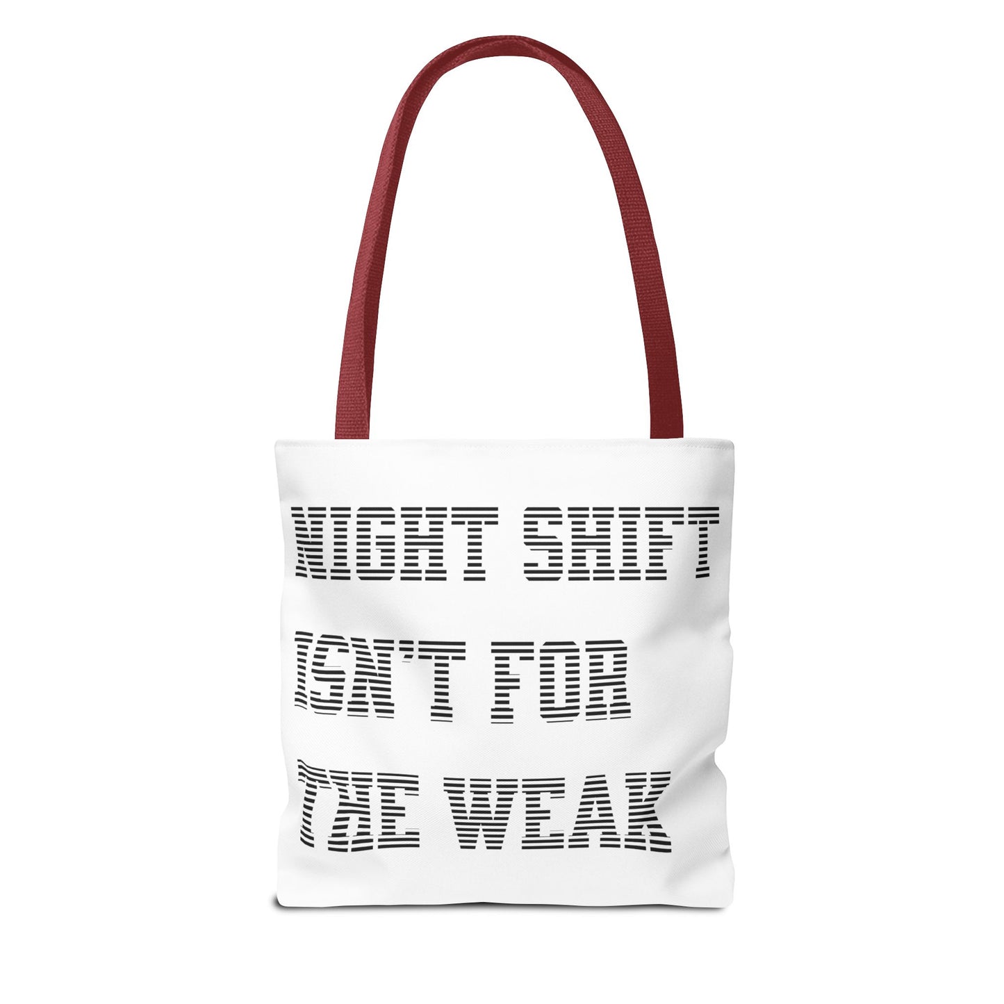 Night shift isn't for the weak Tote Bag