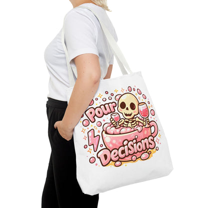 Pour decisions Tote Bag