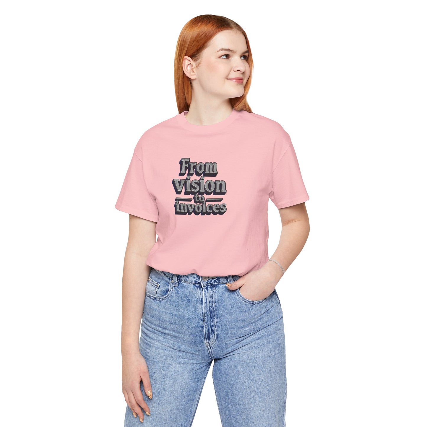 From vision to invoices T-shirt