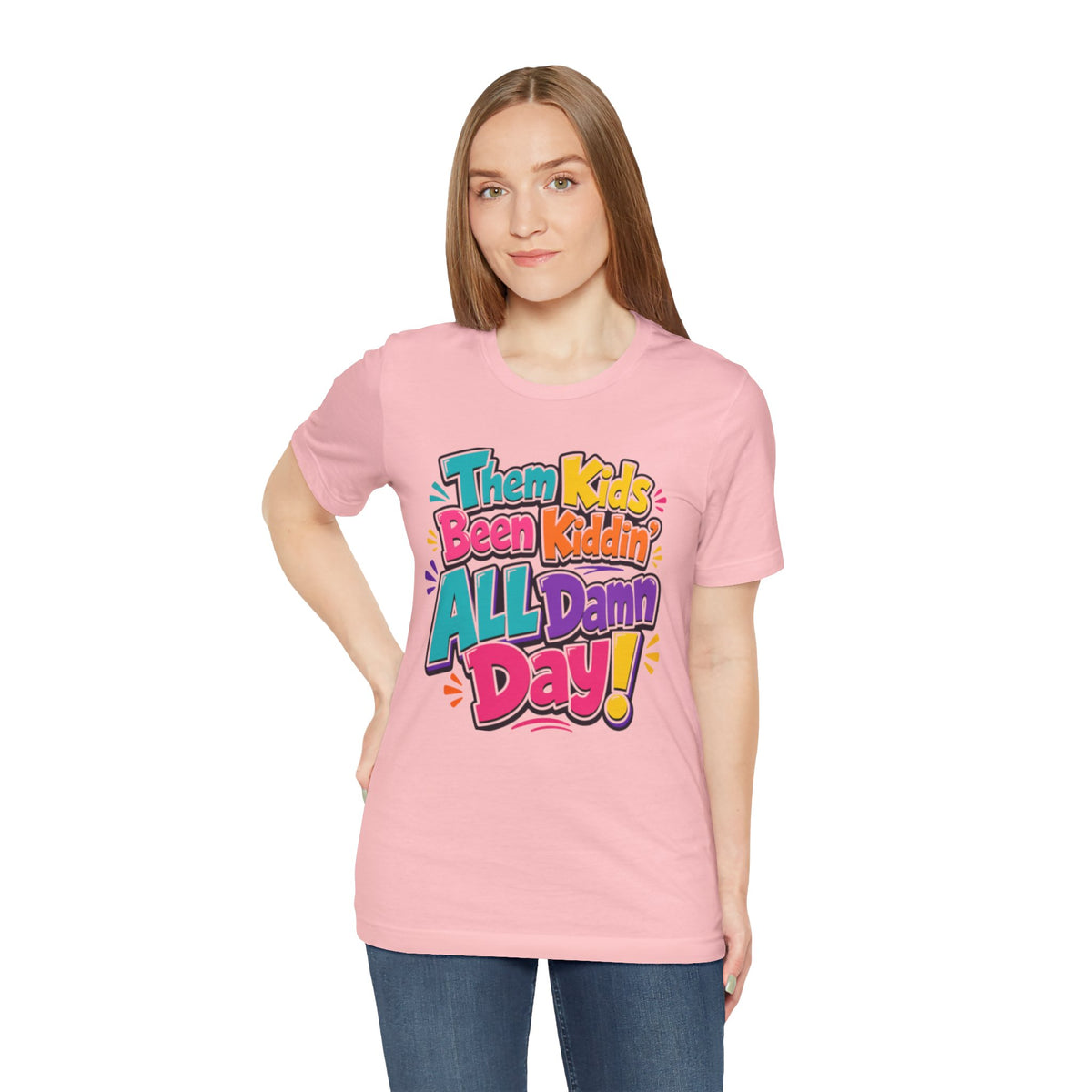 Them kids been kiddin' all damn day! T-shirt