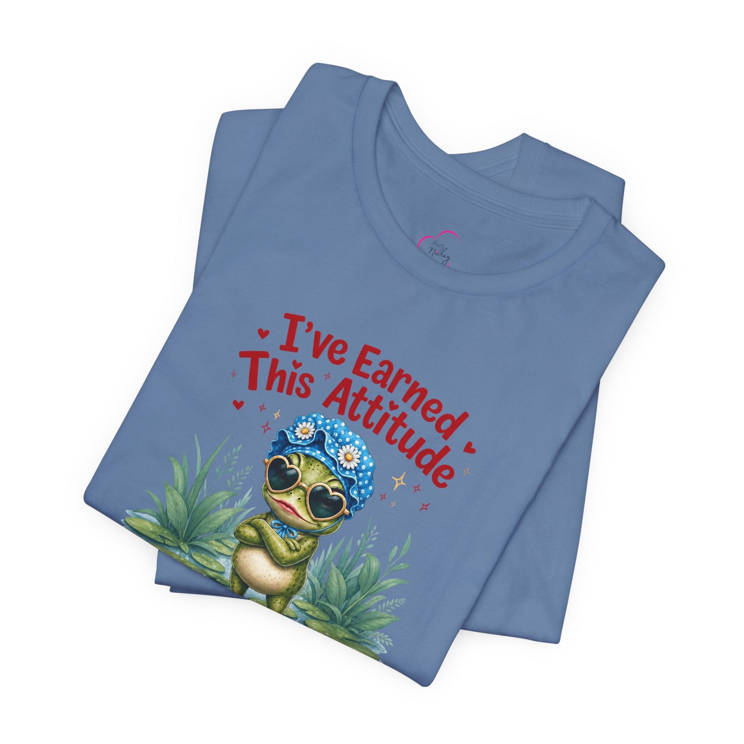 I've earned this attitude T-shirt
