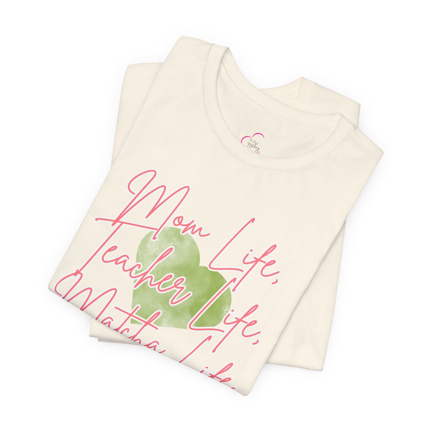 Mom Life Teacher Life Matcha Life T-Shirt