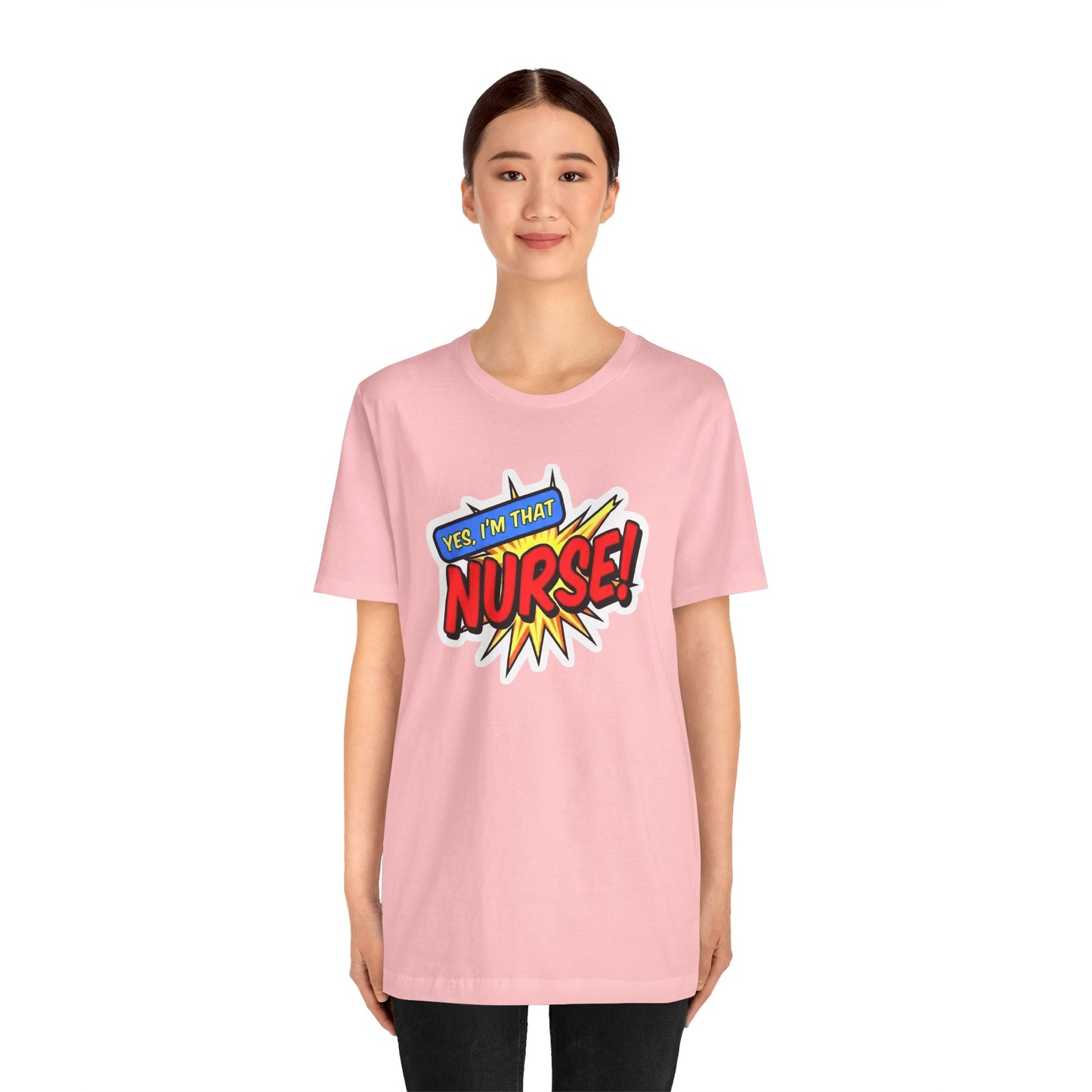 Yes, I'm that NURSE T-shirt