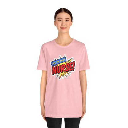 Yes, I'm that NURSE T-shirt