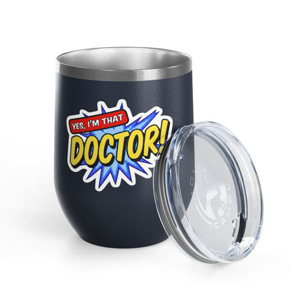 Yes, I'm that DOCTOR Tumbler