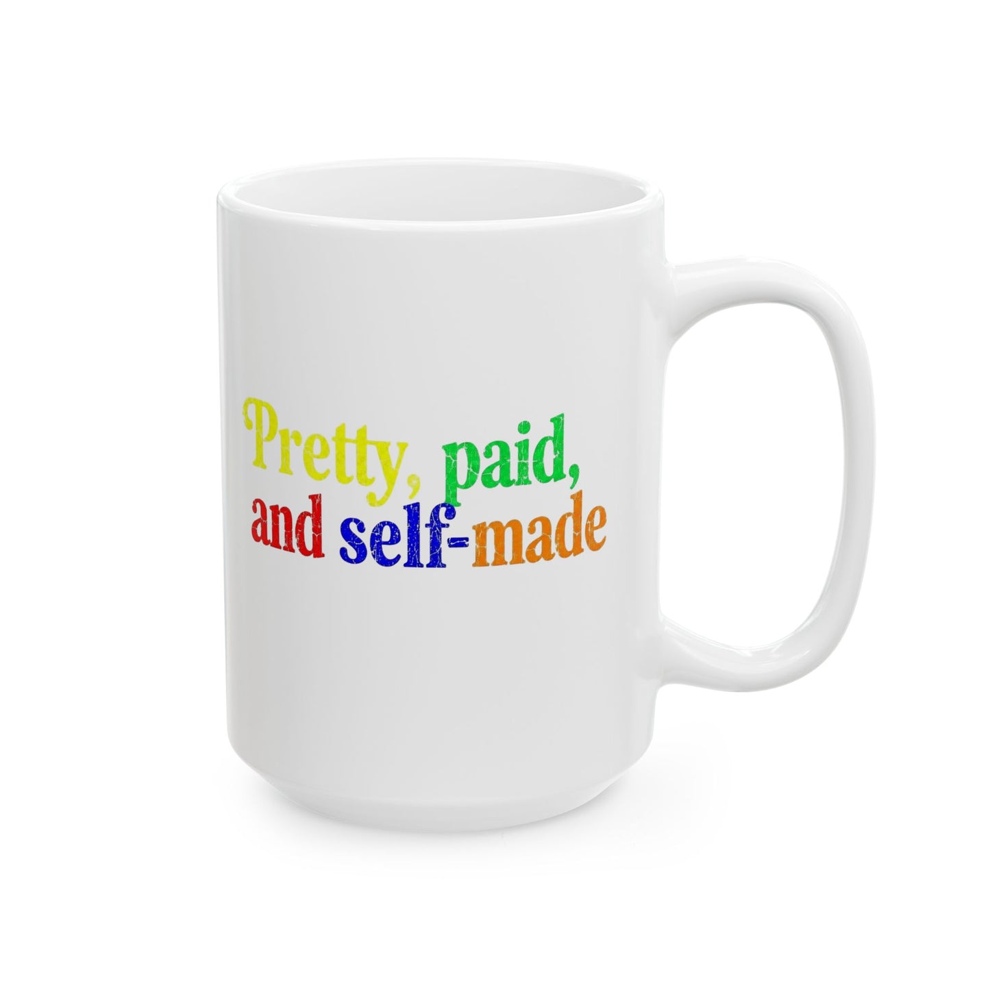 Pretty, paid, and self-made Mug