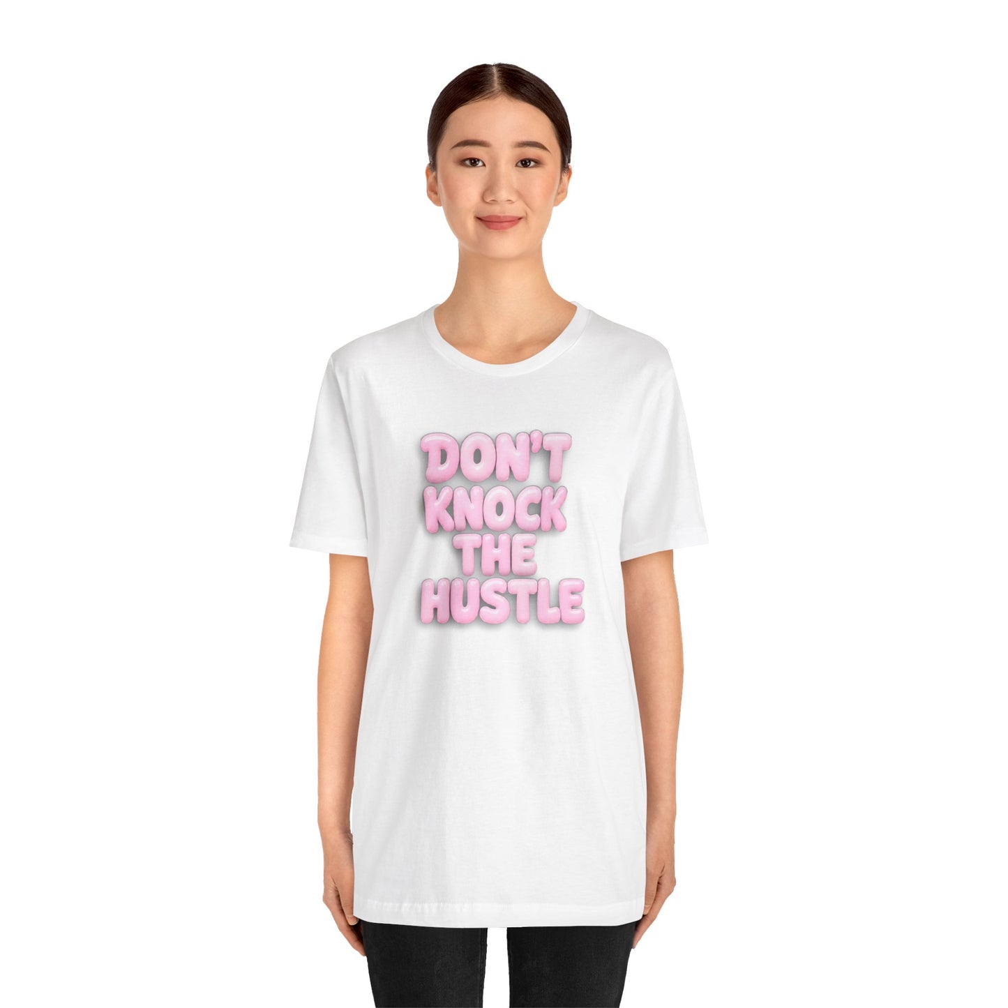 Don't knock the hustle T-shirt