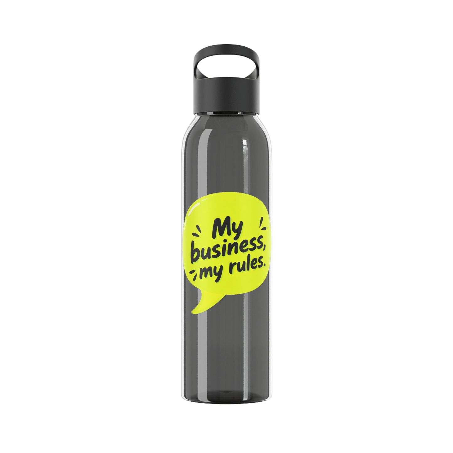 My business, my rules. Water Bottle