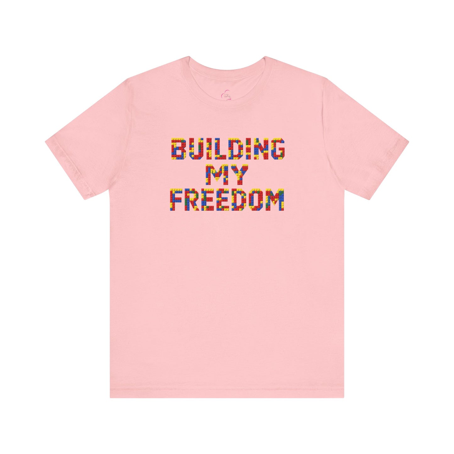 Building my freedom T-shirt