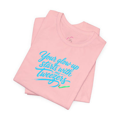 Your glow up starts with my tweezers T-shirt