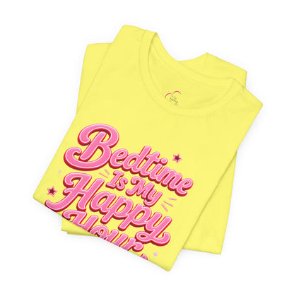 Bedtime is my happy hour T-shirt