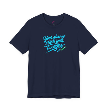 Your glow up starts with my tweezers T-shirt