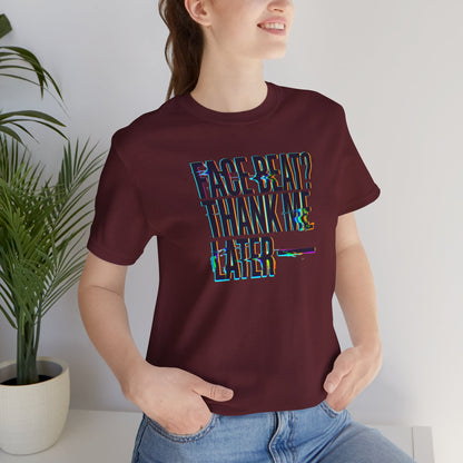 Face beat? Thank me later T-shirt